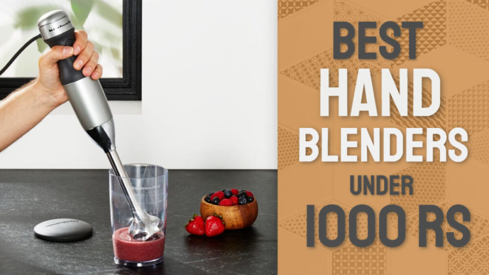 10 Best Hand Blender Under 1000 in India 2024 Buying Guide