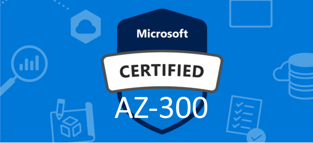 How Practice Tests Assist in Passing Microsoft AZ-300 Exam? - Jaxtr