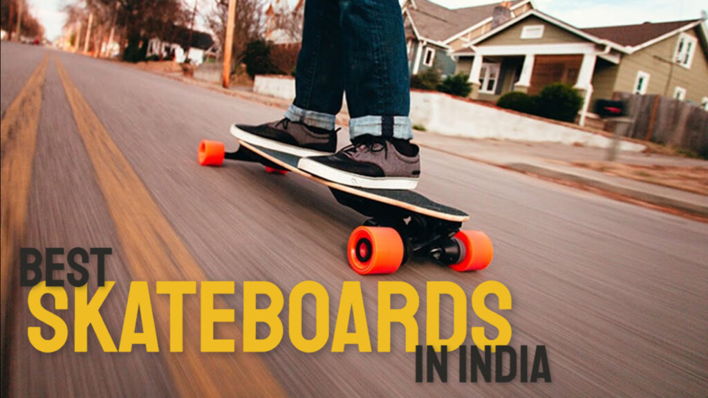Best Skateboard in India 2024 Price & Review Complete Buying Guide
